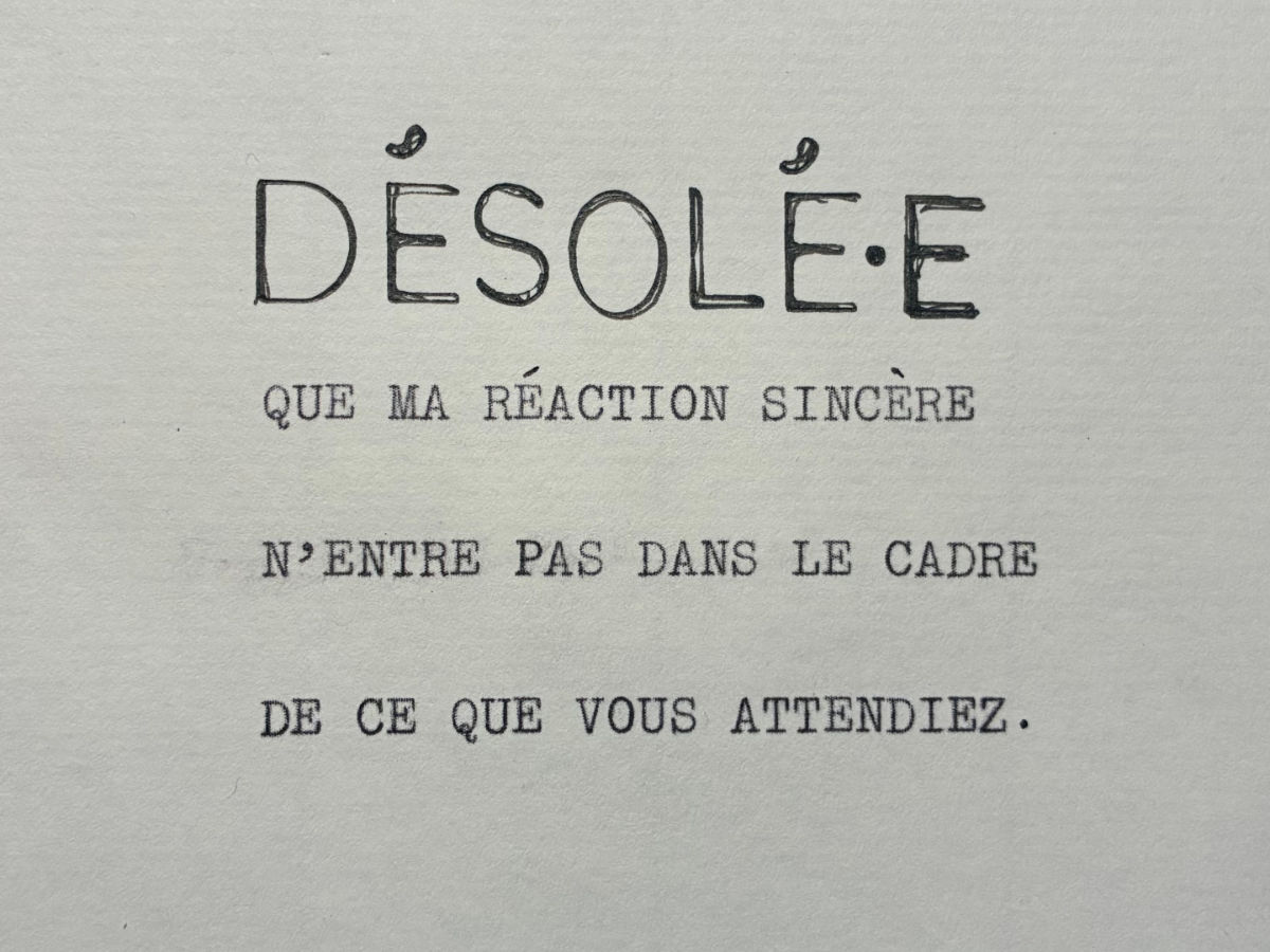 Désolé·e que ma réaction sincère n'entre pas dans le cadre de ce que vous attendiez.