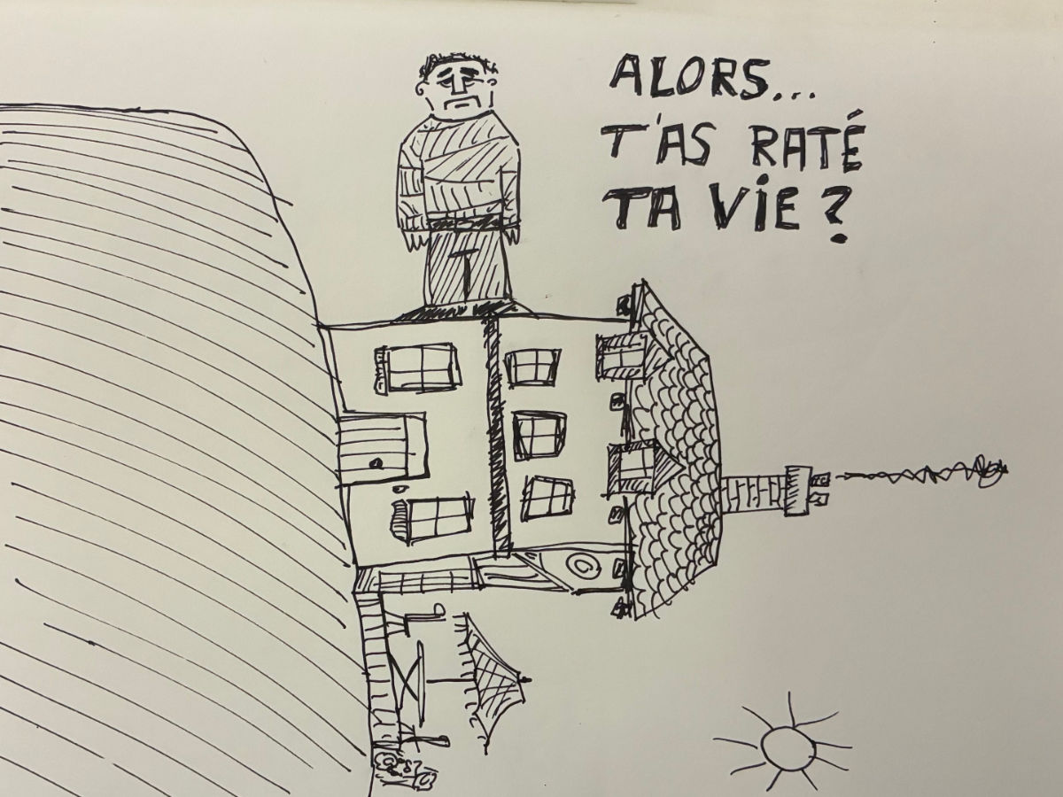 Alors... t'as raté ta vie ?